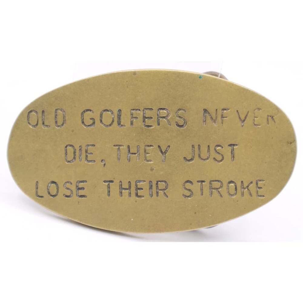 Old Golfers Never Die They Just Lose Their Stroke Brass Belt Buckle USA Made Vtg